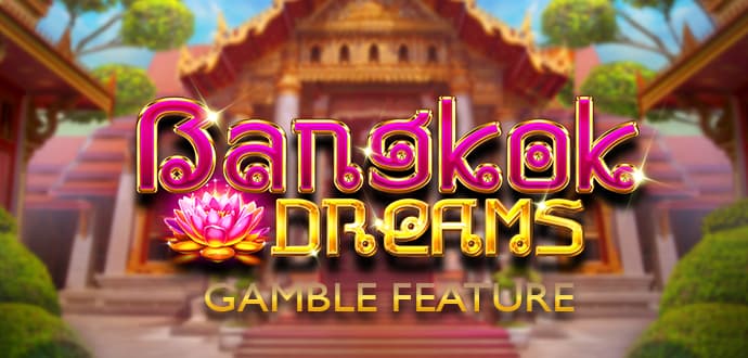 Bangkok Dreams Gamble Feature